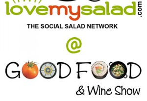 Love my salad al Good Food & Wine Show di Melbourne, 1-3 giugno 2012
