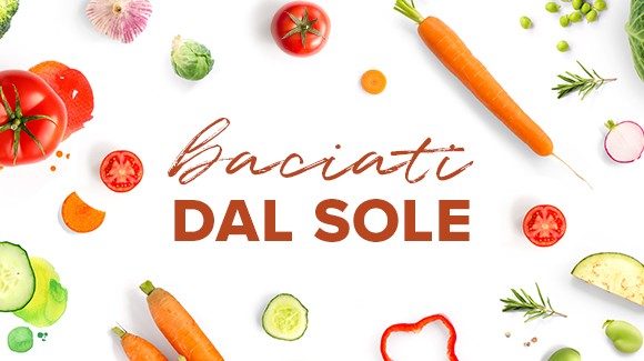 Baciati dal sole… con gusto!